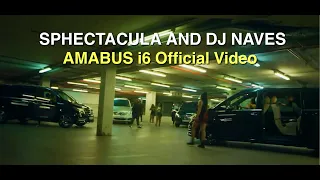 sphectacula and dj naves amabus i6 ft sizwe alakine beast and felo le tee official video 