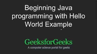Beginning Java programming with Hello World Example GeeksforGeeks