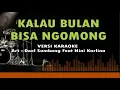 Download Lagu KALAU BULAN BISA NGOMONG l Karaoke l Art : Doel Sumbang Feat Nini Karlina l Cpt : Doel Sumbang