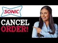 How To Cancel Order On Sonic App 2025