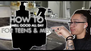 how to eliminate odor u0026 smell good all day for teens and men easy shower routine 