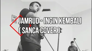 Download Ingin Kembali  - Jamrud ( Sanca Cover ) MP3