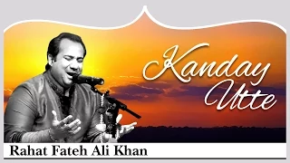 Download Kanday Utte - Rahat Fateh Ali Khan | Music Video MP3