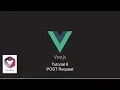 Vue Tutorial 8 - POST Requests