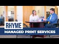 Print Management Simplified Discover Rhyme s Managed Print Services