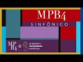 MPB4 e OPES | Cicatrizes | MPB4 Sinfônico