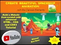 a beautiful effects Spaceship Animation scenario Using advanced HTML CSS and CSS3