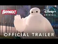 Download Lagu Baymax! | Official Trailer | Disney+
