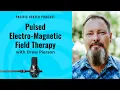 Pulsed Electro-Magnetic Field Therapy Dr Drew Pierson