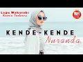 Download Lagu Lagu Joget Wakatobi 💫 Kende Kende Nuranda 🎵 Remix Terbaru