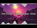 Lagu Hot Cold - I Can Hear Your Voice (~sub español~)