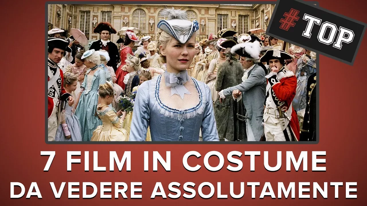 7 film IN COSTUME da vedere ASSOLUTAMENTE! #Top7