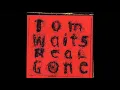 Tom Waits - Trampled Rose