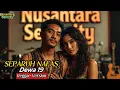 Lagu Separuh Nafas – Dewa 19 (Reggae Cover) | Nusantara Serenity