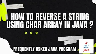 Frequently Asked Java Program 02 How to reverse a string using char array in JAVA