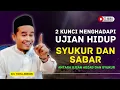 2 KUNCI MENGHADAPI UJIAN HIDUP! KH TOHA ABRORI