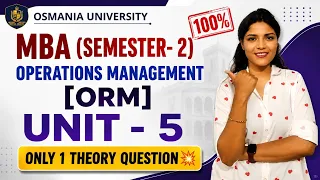 ORM OPERATIONS MANAGEMENT UNIT-5 FULL THEORY EXPLANATION OU MBA SEM-2 shivanipallela