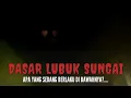 Download Lagu Bahaya dari dasar lubuk sungai/ekspedisi extreme bawah air penyelam scuba air tawar