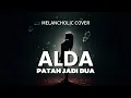 Lagu Alda - Patah Jadi Dua | Melancholic Cover by Vexonica Studio
