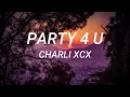 Download Lagu Charli XCX - party 4 u (Lyrics)