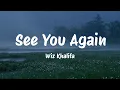 Download Lagu Wiz Khalifa -See You Again (Lyrics Video) - Justin Bieber, Camila Cabello (MIX)