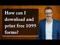 How can I download and print free 1099 forms