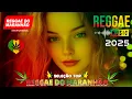 Download Lagu MÚSICA REGGAE 2025 ♫ REGGAE REMIX 2025 ♫ MELHOR DO REGGAE INTERNACIONAL ♫ REGGAE DO MARANHÃO 2025