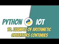 Python for IoT 10 Example of Arithmetic Operators Continues