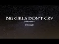 Download Lagu Fergie - Big Girls Don’t Cry (Personal) (Lyrics)
