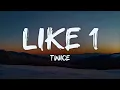 Download Lagu twice - like 1 (lyrics)