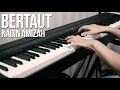 Download Lagu BERTAUT - NADIN AMIZAH Piano Cover