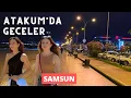Download Lagu SAMSUN Atakum Sahil Gece Turu | Renkli Atakum Geceleri | TURKEY - SAMSUN CITY WALKING TOUR
