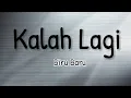 Download Lagu Kalah Lagi - Biru Baru | Lyrics / Lirik