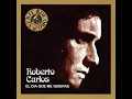 El Día Que Me Quieras - Roberto Carlos
