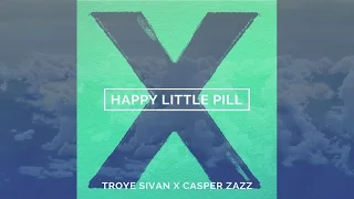 Download Troye Sivan (Casper Zazz Remix) \u0026 Ed Sheeran - Happy Little Pill + Bloodstream [Mashup] MP3