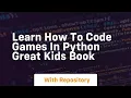 Learn how to code games in python great kids book