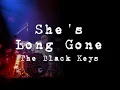 The Black Keys - She's Long Gone [Lyrics]