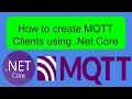 How to create MQTT Client using Net Core