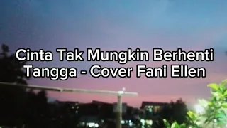 Download Cinta Tak Mungkin Berhenti -Tangga (cover Fani Ellen) MP3