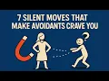 Download Lagu 7 Silent Moves That Make Avoidants Crave Your Attention (Without You Chasing Them)