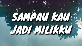 judika sampai kau jadi milikku lirik 