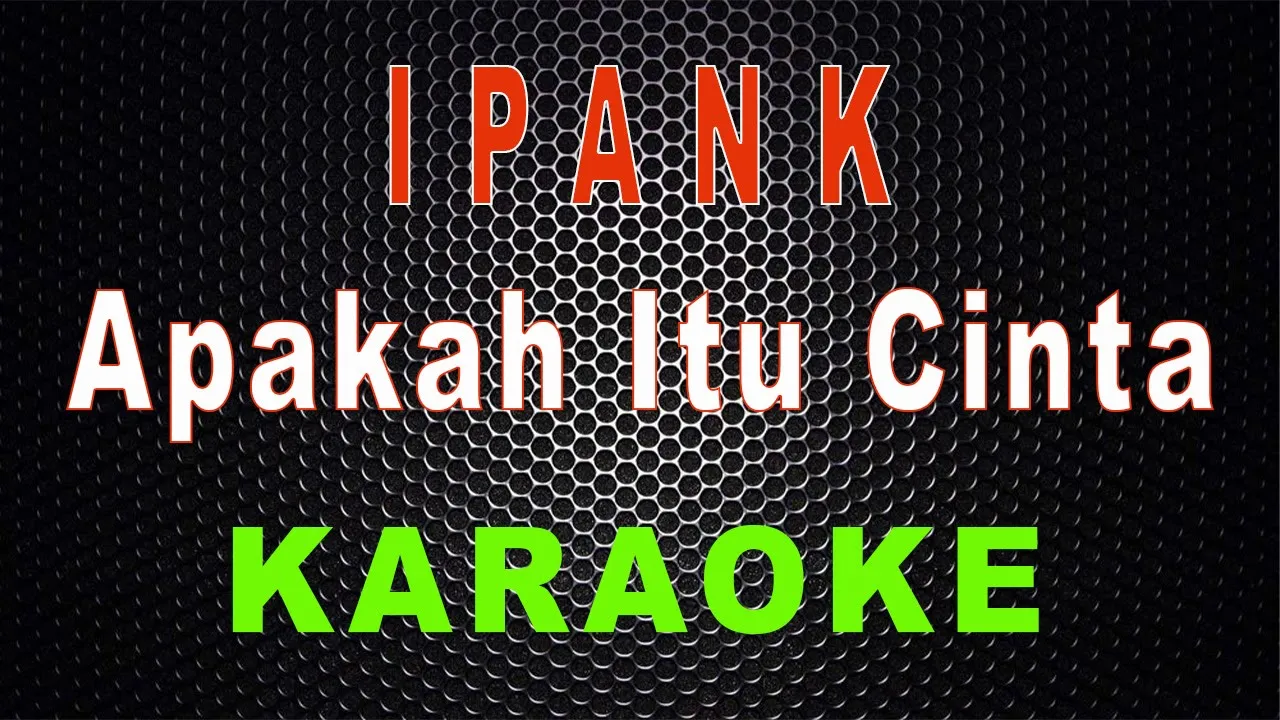 Ipank - Apakah Itu Cinta (Karaoke) | LMusical