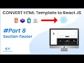 React JS Tutorial - Convert HTML Template to React JS Section FOOTER