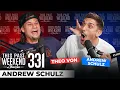 Andrew Schulz This Past Weekend w Theo Von