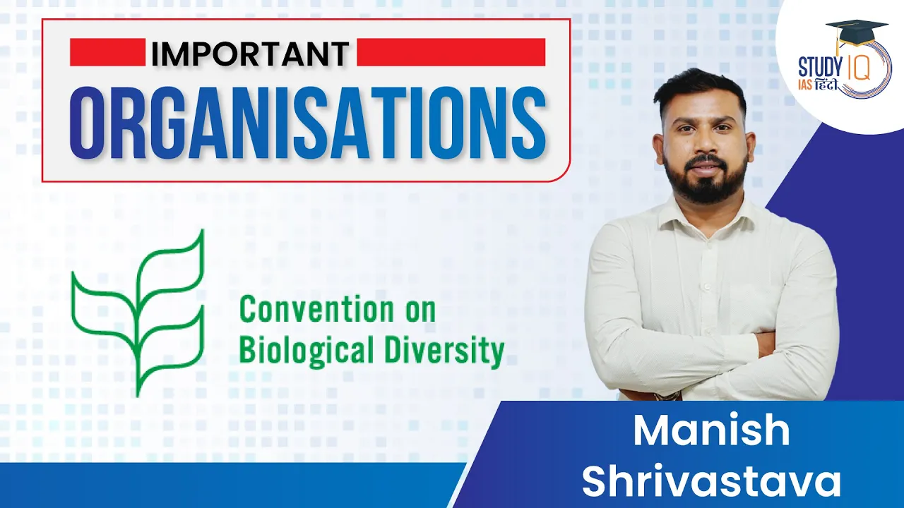 Convention on Biological Diversity (CBD) | Manish Shrivastava