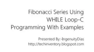 Fibonacci Series Using WHILE Loop C Programming With Examples