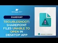 Troubleshoot SharePoint file unable to open in the desktop app