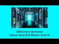Difference Between Linear Search and Binary Search Linear and Binary Which Search is Best