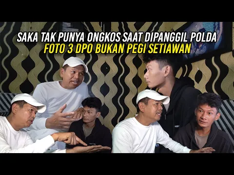 Download MP3 SAKA TATAL TAK PUNYA ONGKOS SAAT DIPANGGIL POLDA | FOTO TIGA DPO BUKAN PEGI SETIAWAN