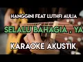 Download Lagu HANGGINI FEAT LUTHFI AULIA - SEMOGA BAHAGIA YA KARAOKE AKUSTIK